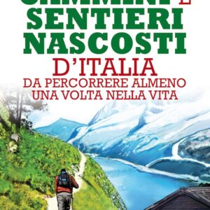 Cammini e sentieri nascosti d'Italia